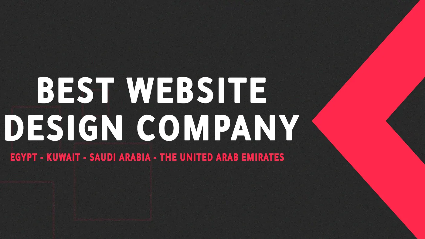 Best website design company in Egypt, Kuwait, Saudi Arabia, and the United Arab Emirates